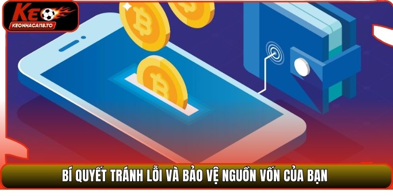 Bí quyết tránh lỗi và bảo vệ nguồn vốn của bạn 