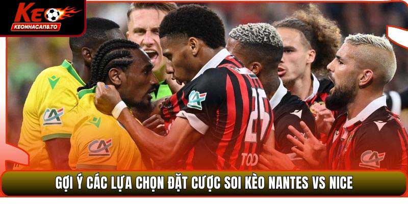 Gợi ý các lựa chọn đặt cược soi kèo Nantes vs Nice