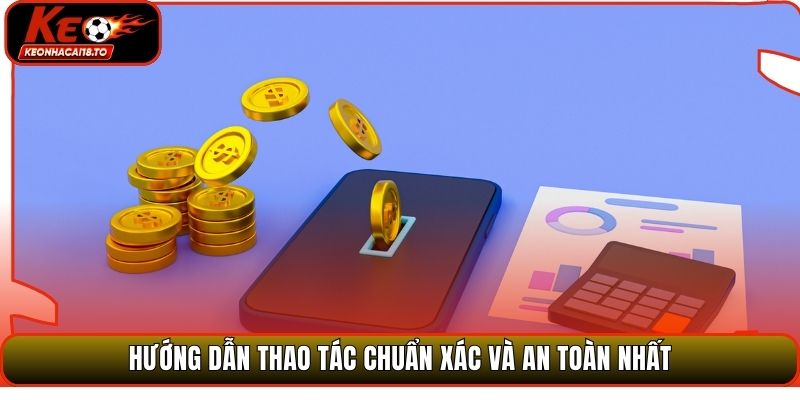 Hướng dẫn thao tác chuẩn xác và an toàn nhất