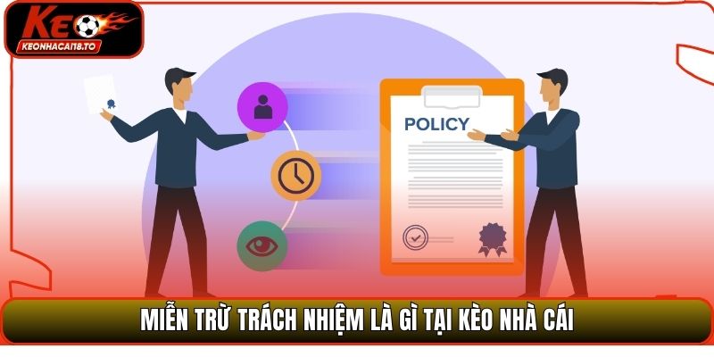 Miễn trừ trách nhiệm là gì tại Kèo Nhà Cái