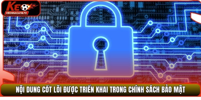 Nội dung cốt lõi được triển khai trong chính sách bảo mật