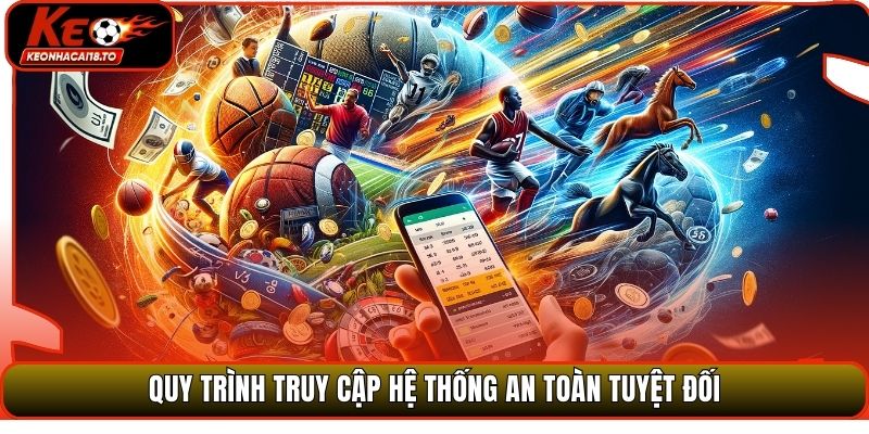 Quy trình truy cập hệ thống an toàn tuyệt đối