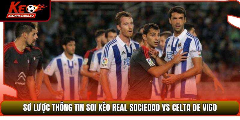 Sơ lược thông tin soi kèo Real Sociedad vs Celta de Vigo