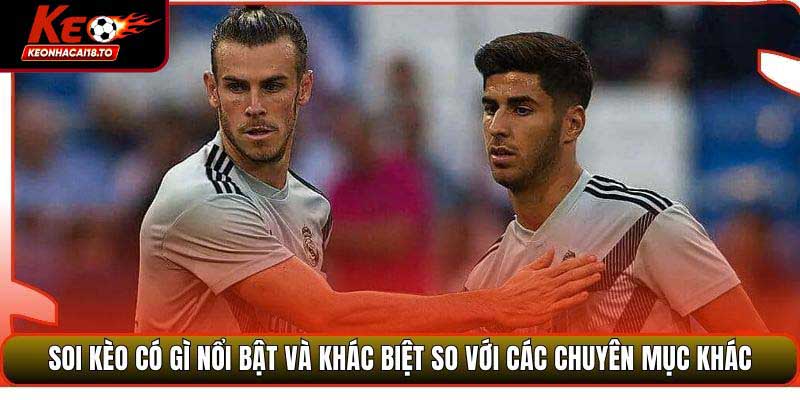 Soi Kèo có gì nổi bật và khác biệt so với các chuyên mục khác