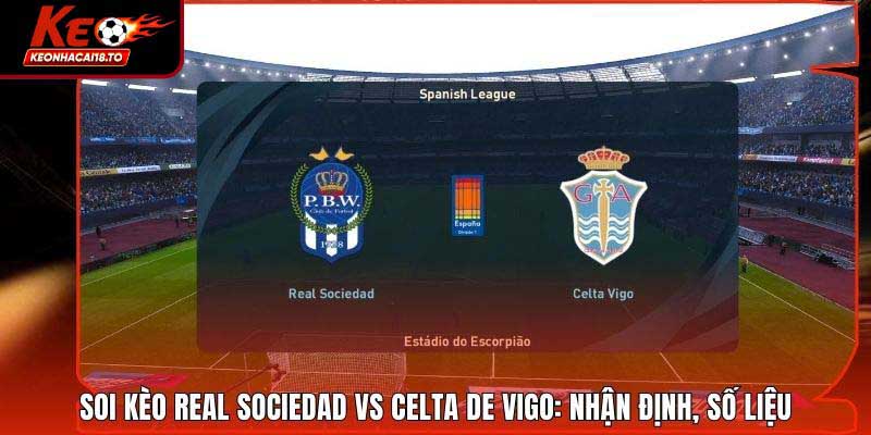 Soi Kèo Real Sociedad Vs Celta De Vigo: Nhận Định, Số Liệu