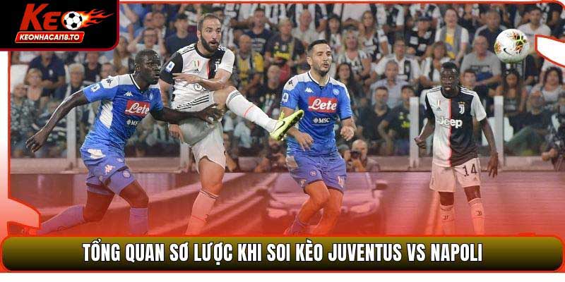 Tổng quan sơ lược khi soi kèo Juventus vs Napoli