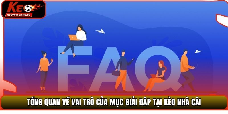 Tổng quan về vai trò của mục giải đáp tại Kèo Nhà Cái