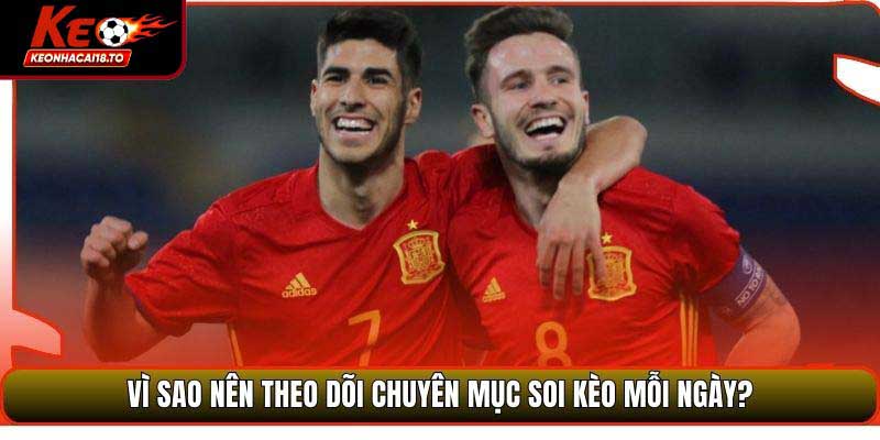 Vì sao nên theo dõi chuyên mục Soi Kèo mỗi ngày?