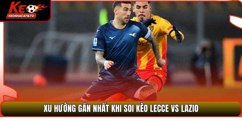Xu hướng gần nhất khi soi kèo Lecce vs Lazio