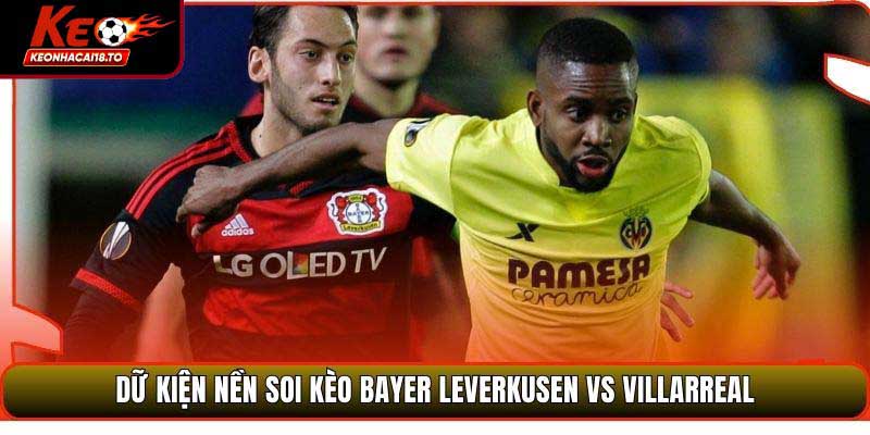 Dữ kiện nền soi kèo Bayer Leverkusen vs Villarreal