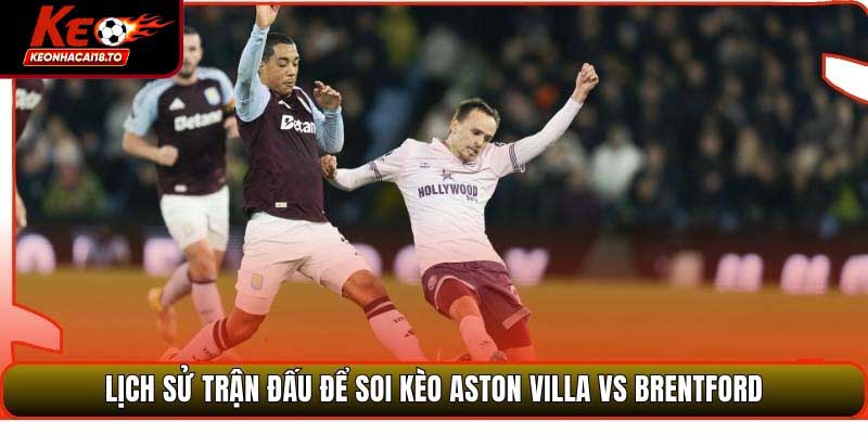 Soi kèo Aston Villa vs Brentford