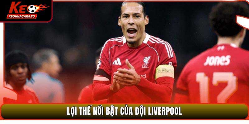 Lợi thế nổi bật của đội Liverpool