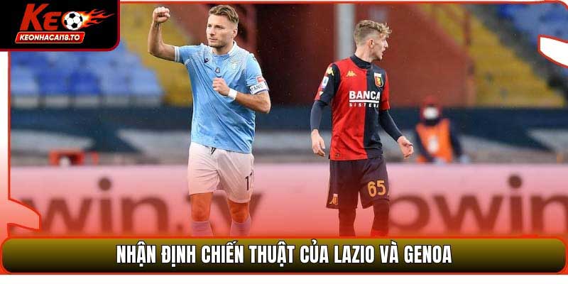 Soi Kèo Trận Đấu Lazio Vs Genoa