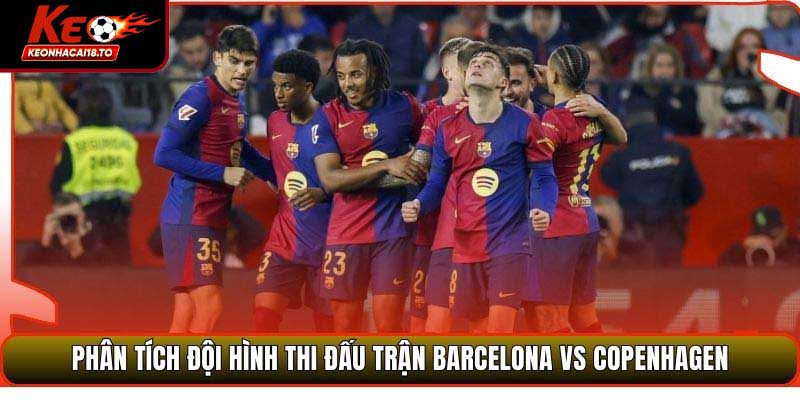 Phân tích, soi kèo Barcelona vs Copenhagen
