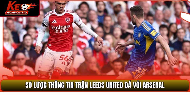 Soi Kèo Leeds United vs Arsenal