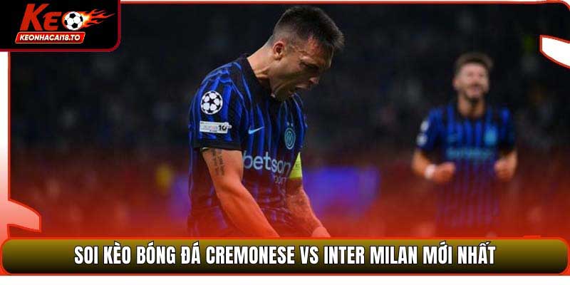 Soi Kèo Bóng Đá Cremonese Vs Inter Milan