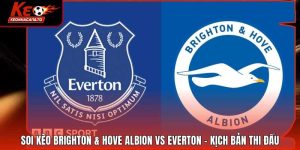 Soi Kèo Brighton & Hove Albion Vs Everton
