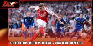 Soi Kèo Leeds United vs Arsenal