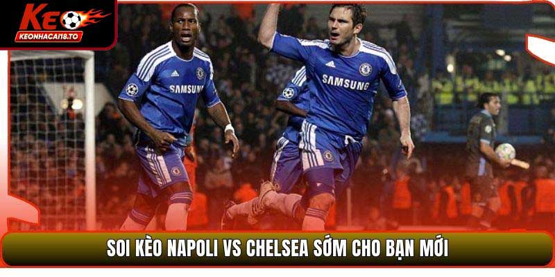 Soi Kèo Napoli Vs Chelsea